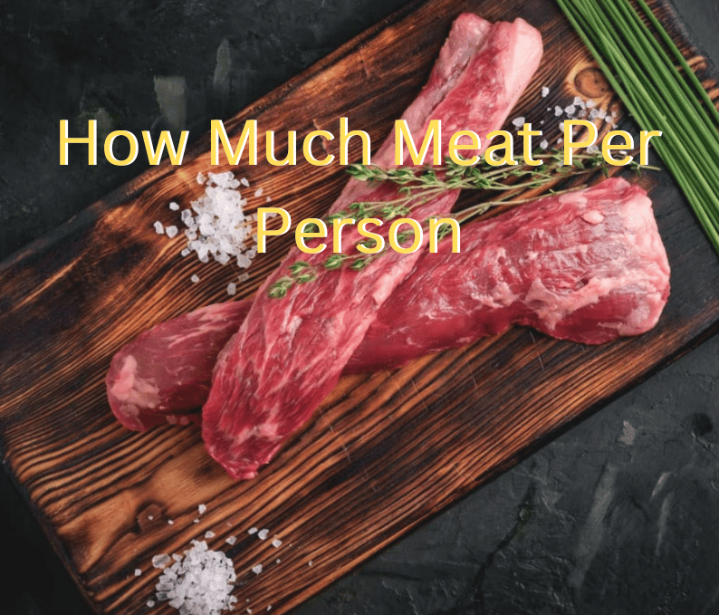 How Much Meat Per Person