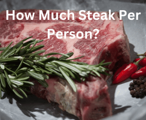 how much steak per person