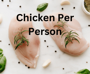 chicken per person